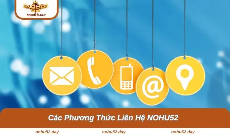 cac phuong thuc lien he nohu52 Các cách để kết nối nền tảng