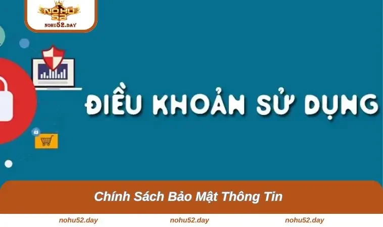 chinh sach bao mat thong tin Chính sách giữ kín thông tin