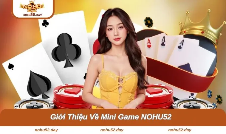 mini game nohu52 1 Giới thiệu nhanh về Mini Game NOHU52