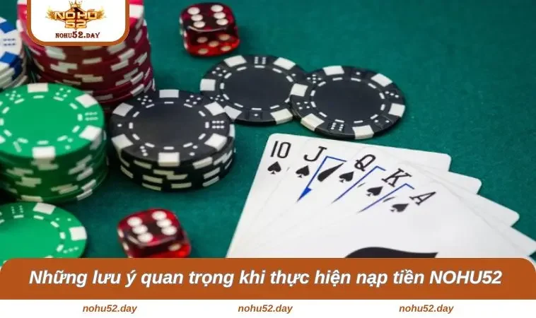 nap tien nohu52 3 Những lưu ý quan trọng khi thực hiện nạp tiền NOHU52 tránh xảy ra lỗi