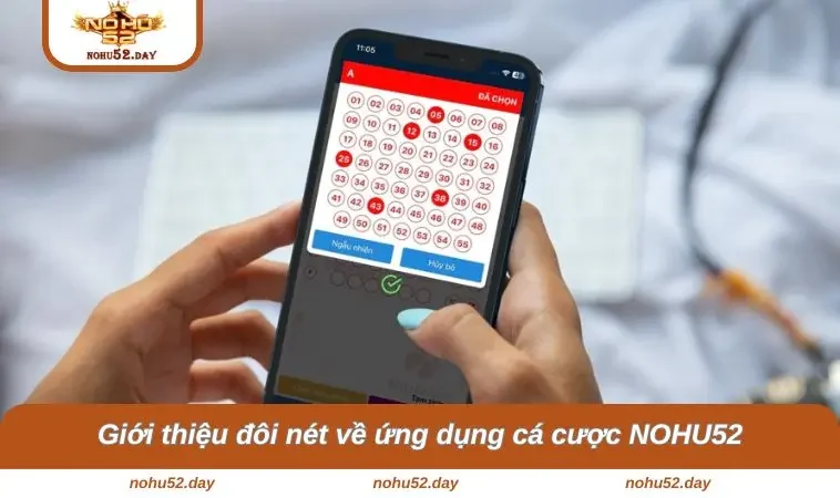 tai app nohu52 1 Giới thiệu đôi nét về ứng dụng cá cược NOHU52