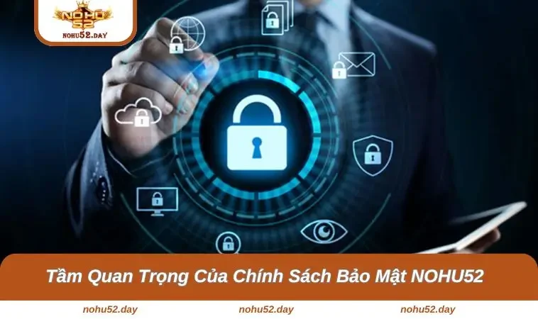 tam quan trong cua chinh sach bao mat Tầm quan trọng trong các chính sách
